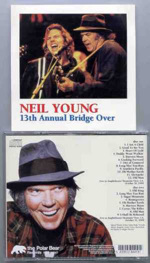 Neil Young / CSNY - 13th Annual Bridge Over ( 2 CD set ) ( California , USA , October 30th & 31st , 1999 )