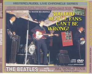 The Beatles - 300.000 Beatles' Fans Can't Be Wrong ( Misterclaudel Live Chronicle Series ) ( 1 CD 2 DVD SET )( Misterclaudel )
