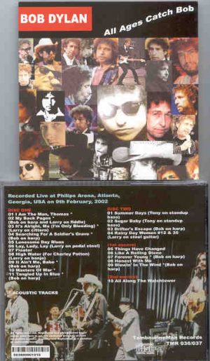 Bob Dylan - All Ages Catches Bob ( 2 CD set ) ( Philips Arena , Atlanta , GA , USA , February 9th , 2002 )
