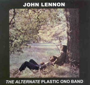John Lennon - The Alternate Plastic Ono Band ( PEAR )