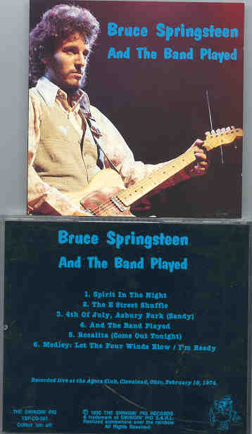 Bruce Springsteen - And The Band Played ( Cleveland , Ohio , February 18th , 1974 ) ( Swingin Pig )