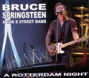 Bruce Springsteen - A Rotterdam Night ( 2 CD set ) ( Ahoy Rotterdam , Holland , Tuesday 22nd , 2002 )