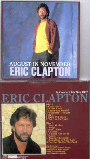 Eric Clapton - August In November ( 2 CD set ) ( Japan , November 7th , 1987 )