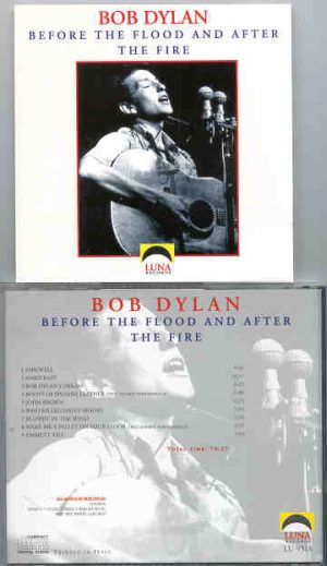 Bob Dylan - Before The Flood And After The Fire ( Luna Recs )