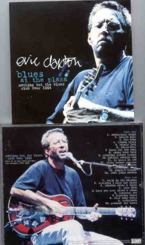 Eric Clapton - Blues At The Plaza ( 2 CD set ) ( Irving Plaza , New York , USA , November 27th , 1994 ) ( Slunky )