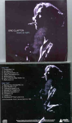 Eric Clapton - Blues Up Tight ( 2 CD set ) ( Olympiahalle , Munich , Germany , March 1st , 1990 )