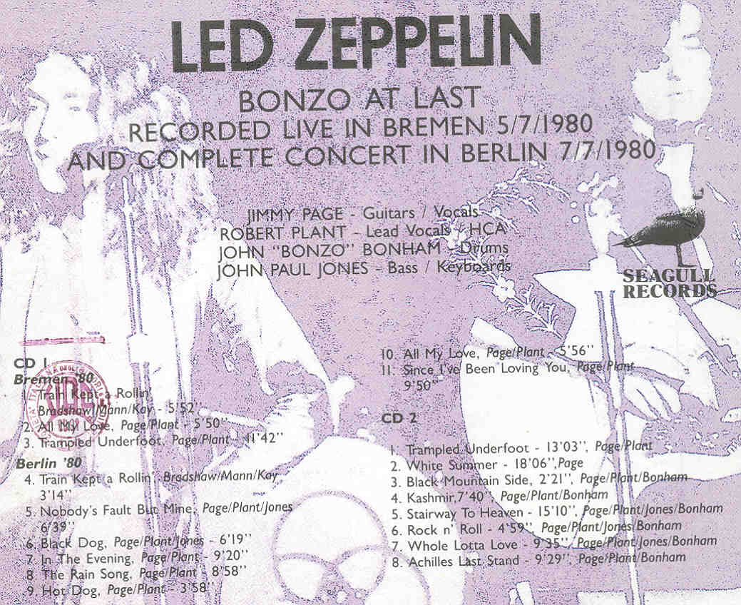 Led Zeppelin - Bonzo At Last ( Seagull ) ( 2 CD set ) ( Berlin 5/7/80 & Complete Concert in Berlin 7/7/1980 )