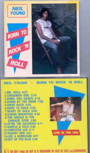 Neil Young / CSNY - Born To Rock 'N' Roll  ( Oh Boy Recs. ) ( Live In The USA )