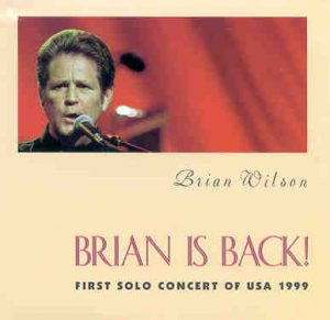 The Beach Boys - Brian Is Back ( 2 CD set ) ( First Solo Concert USA '99 , Ann Harbor , Michigan , March 9th , 1999 )