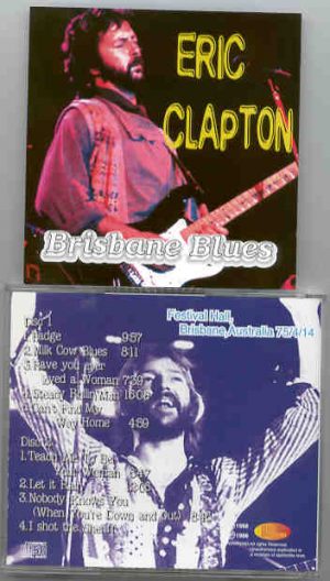 Eric Clapton - Brisbane Blues ( Festival Hall , Brisbane , Australia , April 14th , 1975 ) ( 2 CD set )