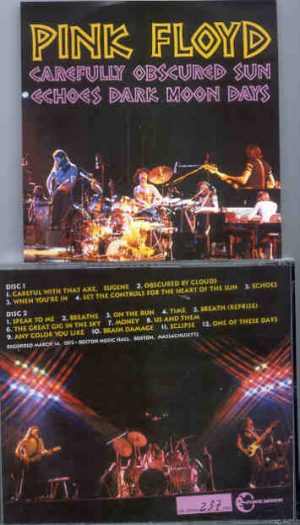 Pink Floyd - Carefully Obscured Sun Echoes Dark Moon Days ( 2 CD  set ) ( Boston , March 14th , 1973 )