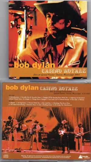 Bob Dylan - Casino Royale ( 2 CD set ) ( Grand Event Center , Grand Casino , Tunica , Mississippi , April 27th , 2003 )