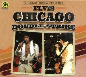 Elvis Presley - Chicago Double Strike ( 2 CD SET ) (Chicago Stadium , Chicago , Illinois , Sunday May 1st 1977 , 8.30 PM )