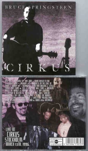 Bruce Springsteen - Cirkus ( 2 CD SET ) ( Live at Cirkus , Stockholm , Sweden ,  March 13th , 1996 )