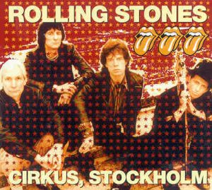 Rolling Stones - Circus Stockholm ( 2 CD!!!!! set ) ( Sweden , Tuesday July 22nd , 2003 )