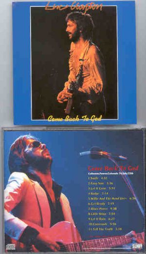 Eric Clapton - Come Back To God ( Coliseum , Denver , Colorado , July 23rd , 1974 ) ( Slunky )