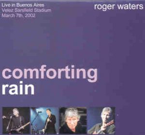 Roger Waters - Comforting Rain ( 2 CD!!!!! SET ) ( Live in Buenos Aires 2002 )
