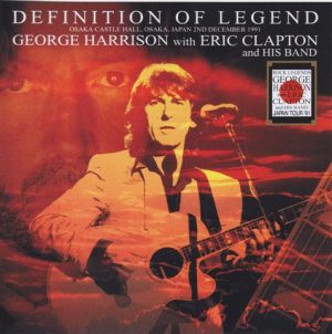 George Harrison - Definition Of A Legend ( 2 CD ) ( With Eric Clapton Live at Osaka Castle Hall , Japan , December 2nd , 1991 )
