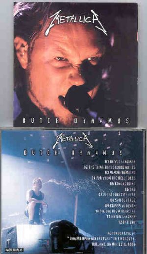 Metallica - Dutch Dynamos ( Live at The Dynamo Open Air Festival , Eindhoven , Holland , May 23rd , 1999 )