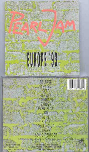 Pearl Jam - Europe '93 ( Swingin' Pig Recs )  ( Live at The Alloy , Rotterdam , July 16th , 1993 )