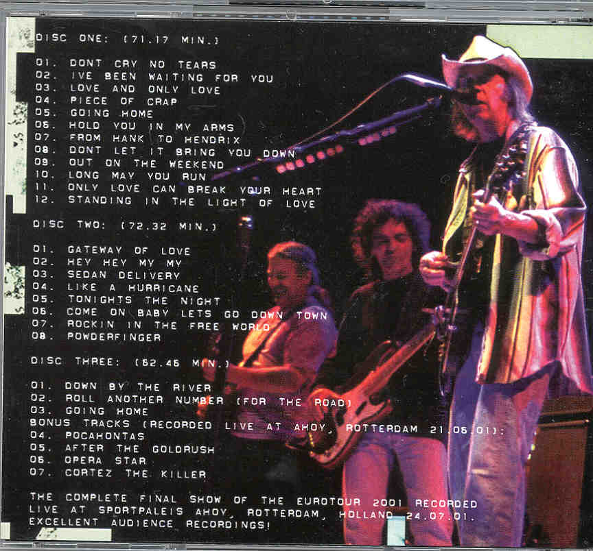 Neil Young / CSNY - Eurotour 2001 Finale ( 3 CD SET )( Live at Ahoy , Rotterdam , Holland , July 24th , 2001 )