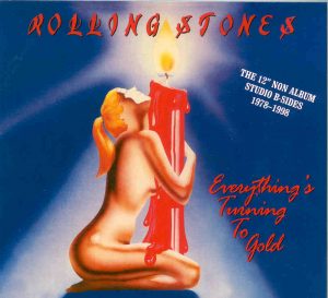 Rolling Stones - Everything's Turning To Gold ( The 12" Non Album Studio B-Sides 1978 - 1998 )