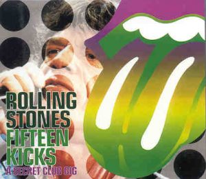 Rolling Stones - Fifteen Kicks ( Secret Gig , 2002 )