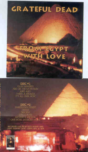 Grateful Dead - From Egypt With Love ( 2 CD SET )( Sound & Light Theater , Cairo , Egypt , September 16th , 1978 2nd Show )