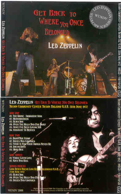 Led Zeppelin - Get Back To Where You Once Belonged ( 3 cd set )( Wendy )( Tucson , Arizona , USA , June 28th , 1972 )