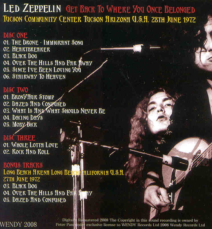 Led Zeppelin - Get Back To Where You Once Belonged ( 3 cd set )( Wendy )( Tucson , Arizona , USA , June 28th , 1972 )