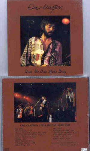 Eric Clapton - Give Me One More Day ( 2 CD set ) ( Boston Gardens , Boston , Massachusetts , September 30th , 1974 ) ( Slunky )