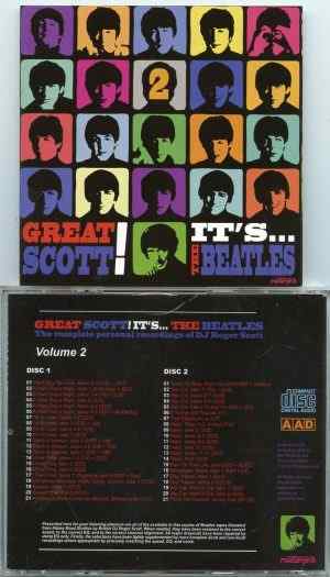 The Beatles - Great Scott  It's ... The Beatles Vol. 2 ( 2 CD SET ) ( The Complete Personal Recordings Of DJ Roger Scott )
