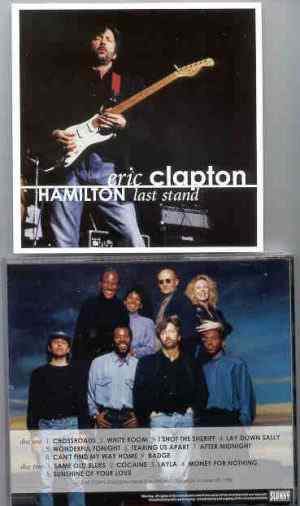 Eric Clapton - Hamilton Last Stand ( 2 CD set ) ( Copps Coliseum , Hamilton , Ontario , Canada , October 8th , 1988 ) ( Slunky )