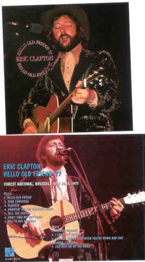 Eric Clapton - Hello Old Friends 1977 ( 2 CD SET ) ( Forest National , Brussels , Belgium , June 13th , 1977 ) ( EC is HERE )