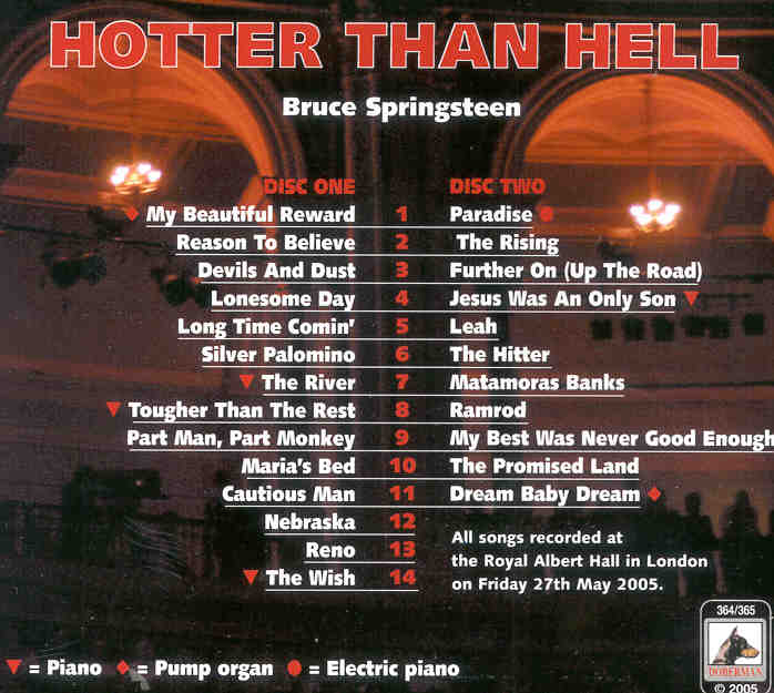 Bruce Springsteen - Hotter Than Hell ( 2 CD SET ) ( RAH , London , UK , Friday , May 27th , 2005 )