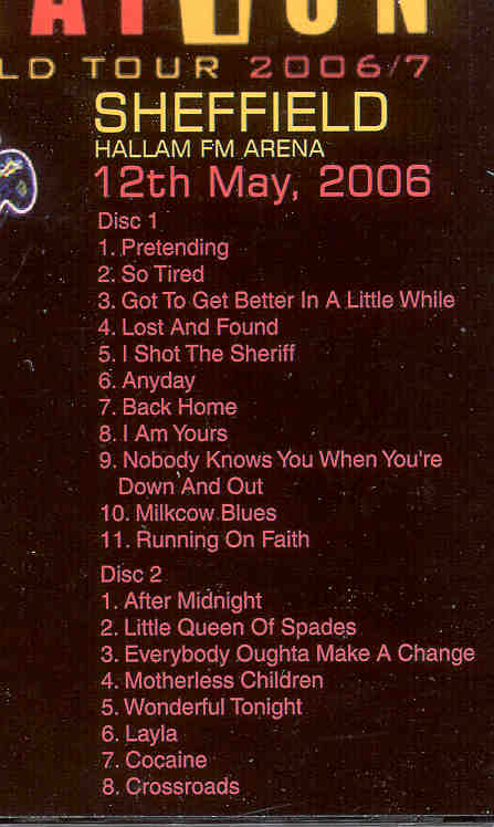 Eric Clapton - I Am Yours ( 2 CD set ) ( Sheffield , May 12th , 2006 )