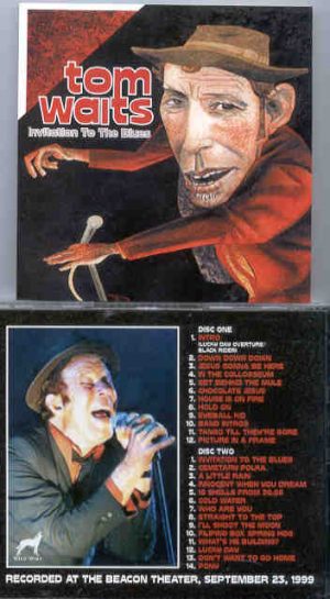 Tom Waits - Invitation To The Blues ( Wild Wolf )( 2 CD!!!!! SET )( Beacon Theatre , September 23rd , 1999 )
