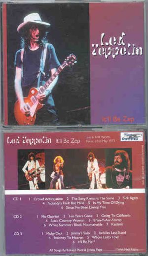 Led Zeppelin - It'll Be Zep ( 3 cd set ) ( Live in Tokyo 1984 ) ( Ft Worth , Texas , May 22nd , 1977 )