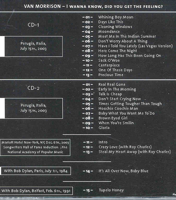Van Morrison - I Want To Know , Did You Get The Feeling ? ( 2 CD SET )( Perugia , Italy , July 15th , 2003 plus Bonustracks )