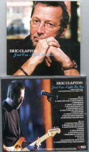 Eric Clapton - Just One Night For You ( 2 CD set ) ( Budokan First Night , Nov. 29th , Japan Tour 2003 )