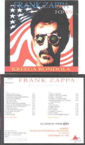Frank Zappa - Kreega Bondola ( 2 CD SET ) ( Triangle ) ( Saratoga Performing Arts Centre , Sept 1st , 1984 )