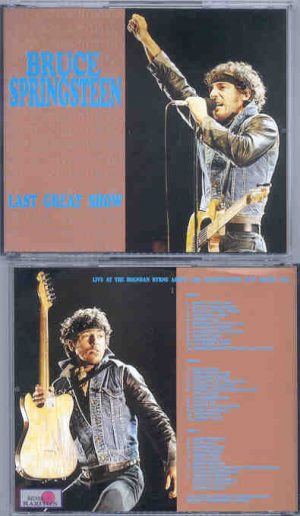 Bruce Springsteen - Last Great Show ( 3 CD SET )( Silver Rarities )( Brendan Byrne Arena , New Jersey , 1984 )