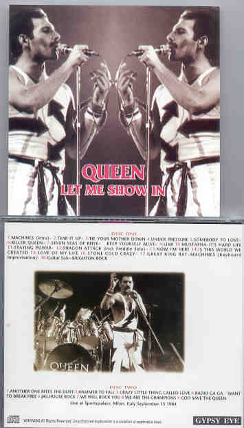 Queen - Let Me Show In  ( 2 CD!!!!! set )( Sports Palace , Milan , Italy , September 15th , 1984 )