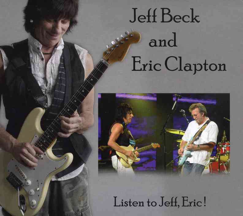 Eric Clapton - Listen To Jeff , Eric ( 2 CD ) ( w/ Jeff Beck in Tokyo , February 6th , 2009 & Saitama , Japan , February 22nd , 2009 )