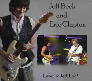 Jeff Beck - Listen To Jeff , Eric  ( 2 CD )( w/ Eric Clapton Tokyo , February 6th , 2009 & Saitama , Japan , February 22nd , 2009 )