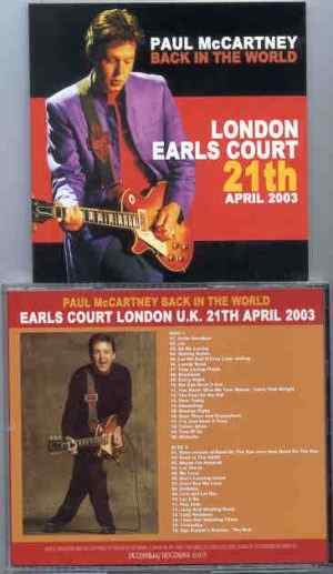 Paul McCartney - London Earls Court , April 21st , 2003 ( 2 CD SET ) ( Back in the World Tour )( Piccadilly Circus )