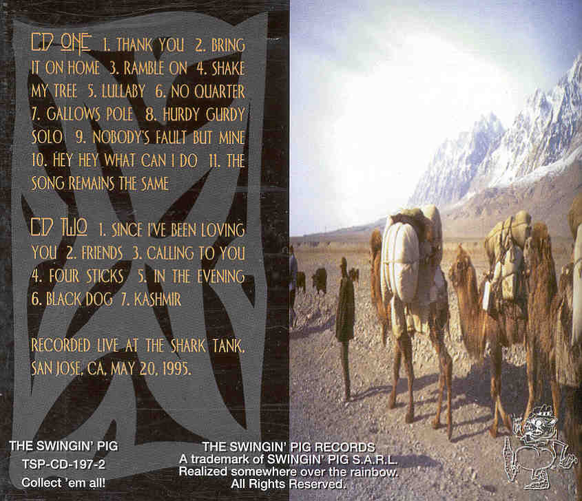 Led Zeppelin - Live At The Shark Tank ( Swingin' Pig )( 2 CD set )( San Jose , CA , USA , May 20th , 1995 )