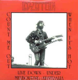 Led Zeppelin - Live Down Under ( Count Me Out When It's Hot ) ( 2 CD set ) ( Australian Concert Tour , February 1972 )