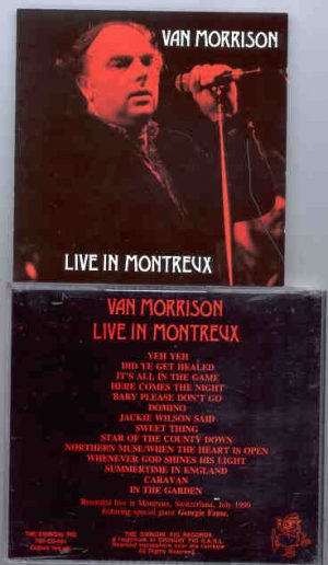 Van Morrison - Live In Montreaux  ( Swingin' Pig ) 