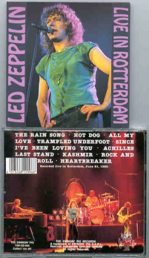 Led Zeppelin - Live In Rotterdam   ( Swingin' Pig ) ( Live In Rotterdam , Holland , June 21st , 1980 )